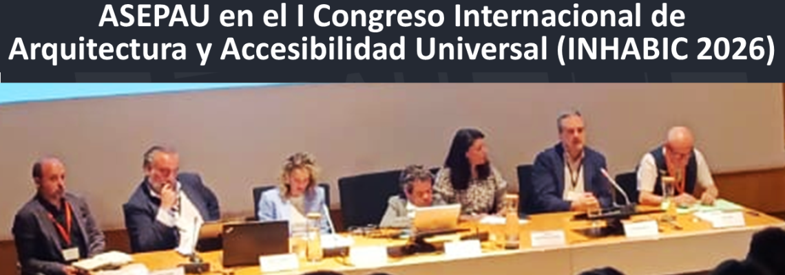 ASEPAU en el I Congreso Internacional de Arquitectura y Accesibilidad Universal (INHABIC 2026). mesa alargada con siete ponentes sentados en línea